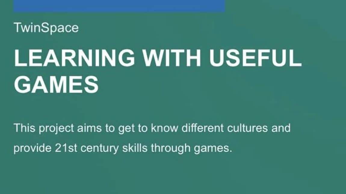 Learning With Useful Games İsimli eTwinning Projemiz  Başladı